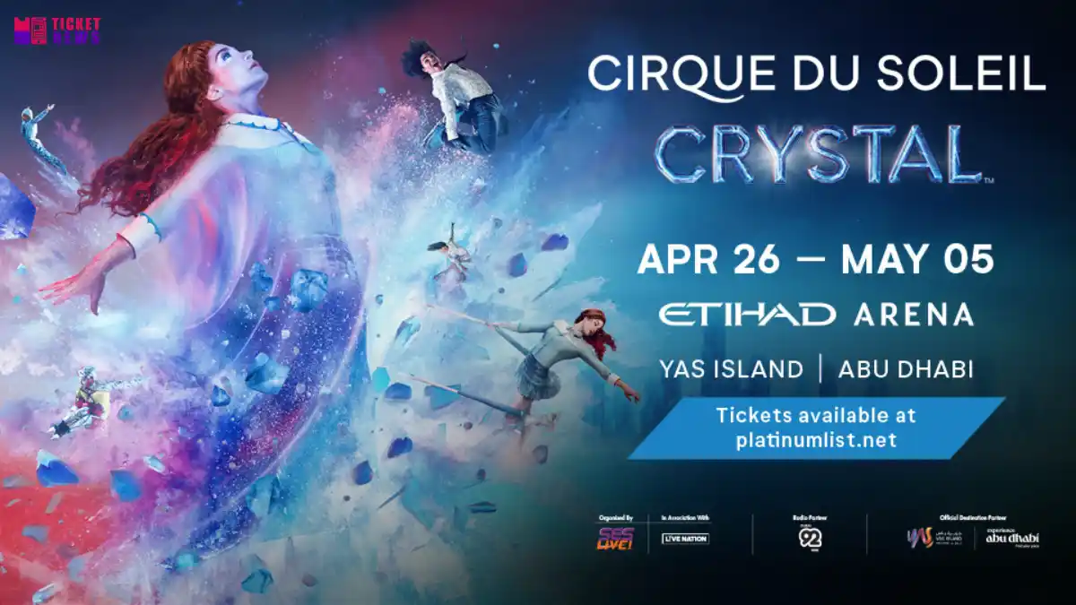 Cirque du Soleil CRYSTAL Tickets at Etihad Arena, Abu Dhabi UAE