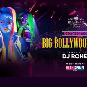 SATURDAY Bollywood Glow BIG DADDY