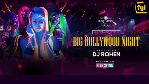 SATURDAY Bollywood Glow BIG DADDY